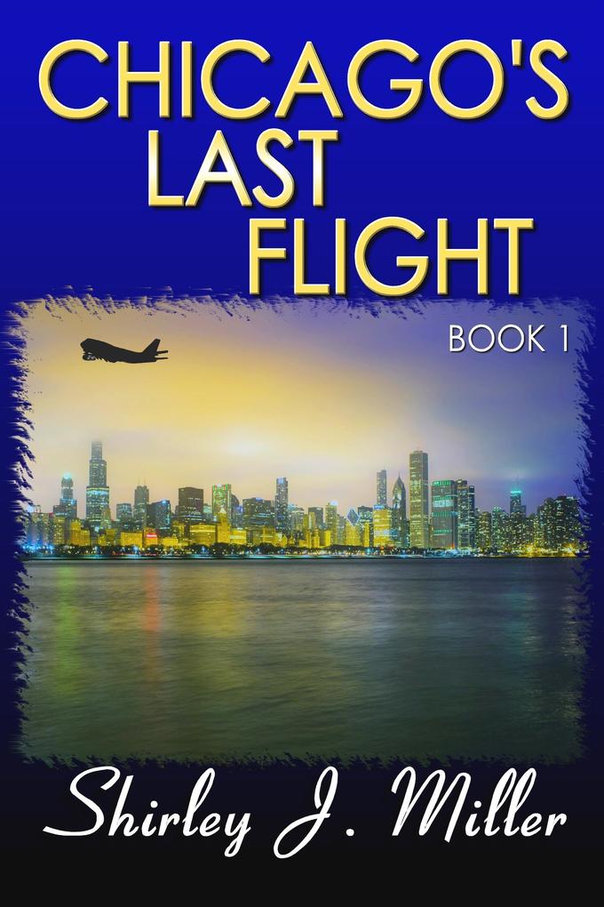 Chicago's Last Flight - Book 1