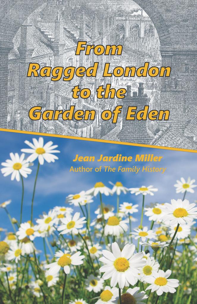 From Ragged London to the Garden of Eden