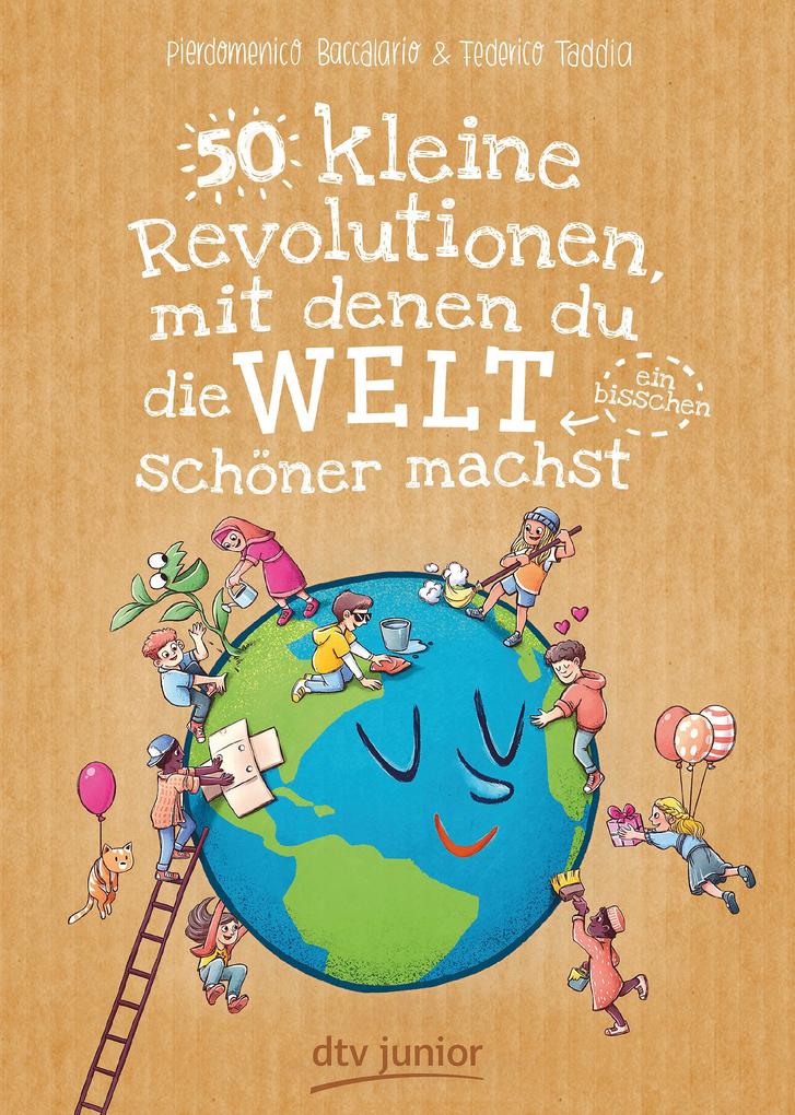 50 kleine Revolutionen mit denen du die Welt (ein bisschen) schöner machst