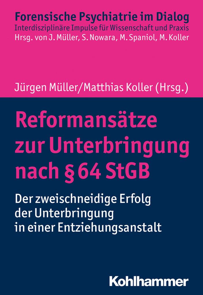 Kohlhammer W. Reformansätze Zur Unterbringung Nach § 64 StGB