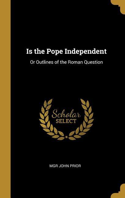 Is the Pope Independent