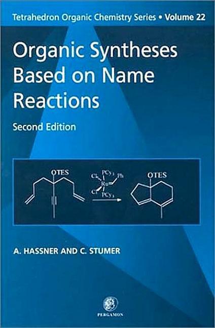 Organic Syntheses Based on Name Reactions - C. Stumer/ Alfred Hassner