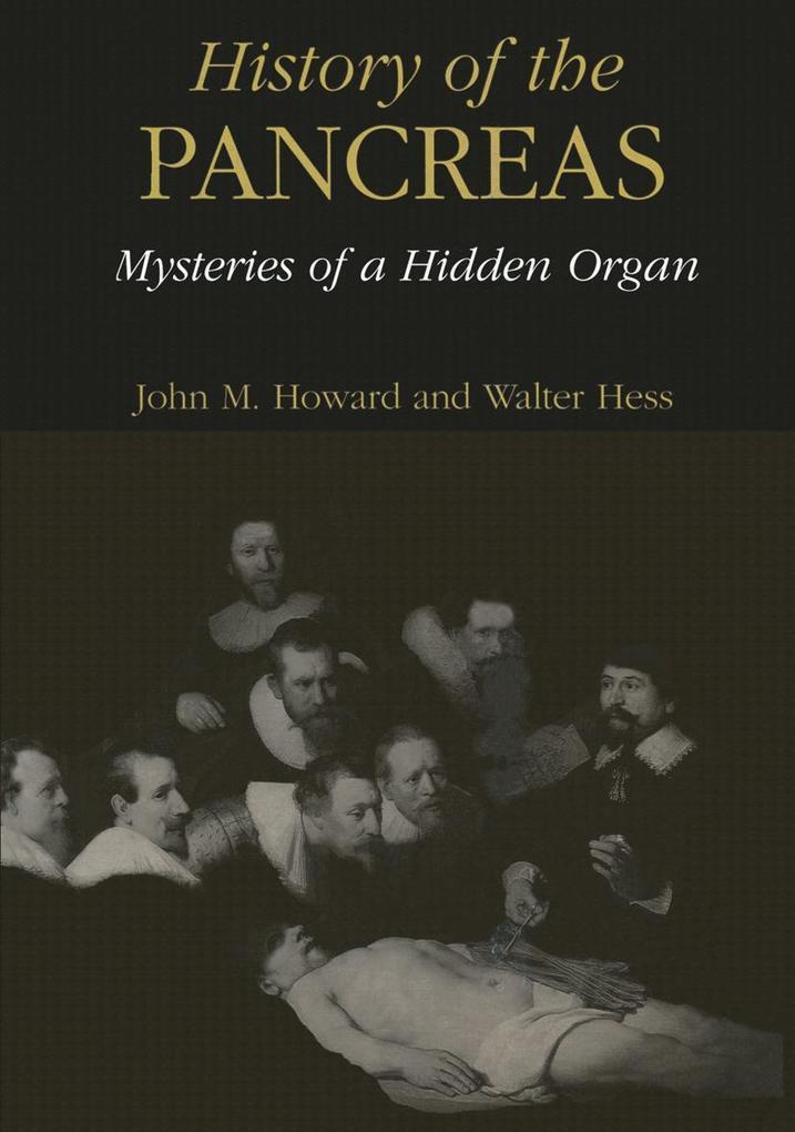 History of the Pancreas: Mysteries of a Hidden Organ - John M. Howard/ Walter Hess