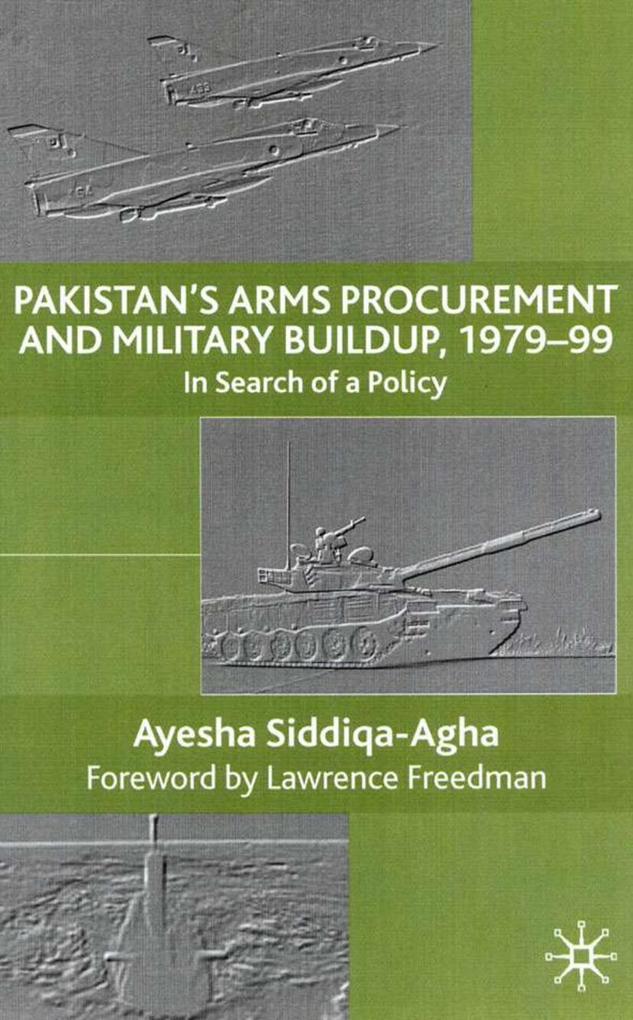 Pakistan‘s Arms Procurement and Military Buildup 1979-99