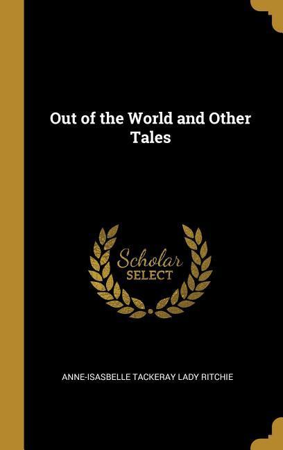 Out of the World and Other Tales
