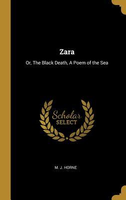 Zara: Or The Black Death A Poem of the Sea