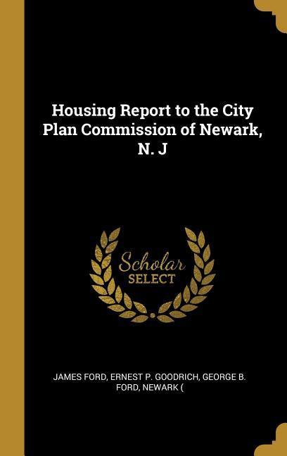 Housing Report to the City Plan Commission of Newark N. J