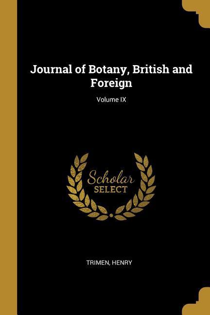 Journal of Botany British and Foreign; Volume IX