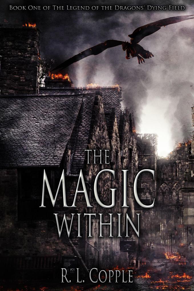 The Magic Within (The Legend of the Dragons‘ Dying Field #1)