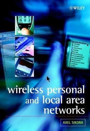 Wireless Personal and Local Area Networks - Axel Sikora