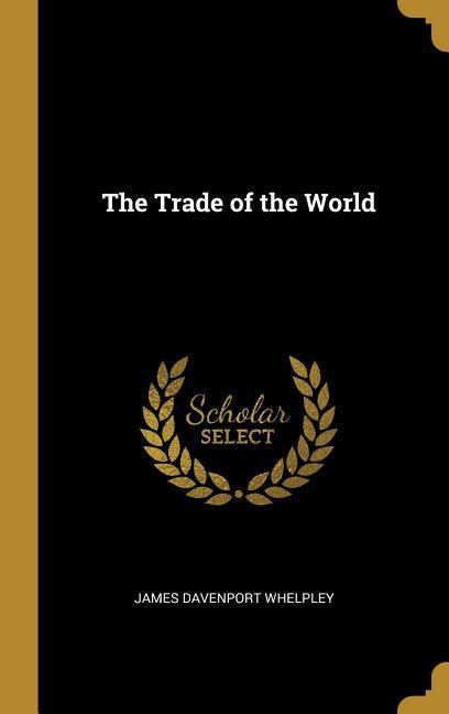 The Trade of the World