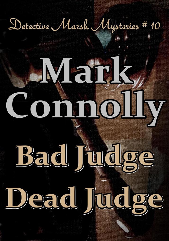 Bad Judge Dead Judge (Detective Marsh Mysteries #10)