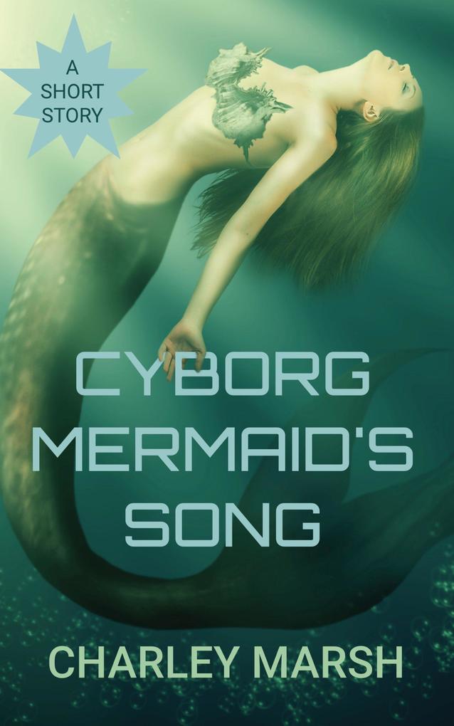 Cyborg Mermaid‘s Song