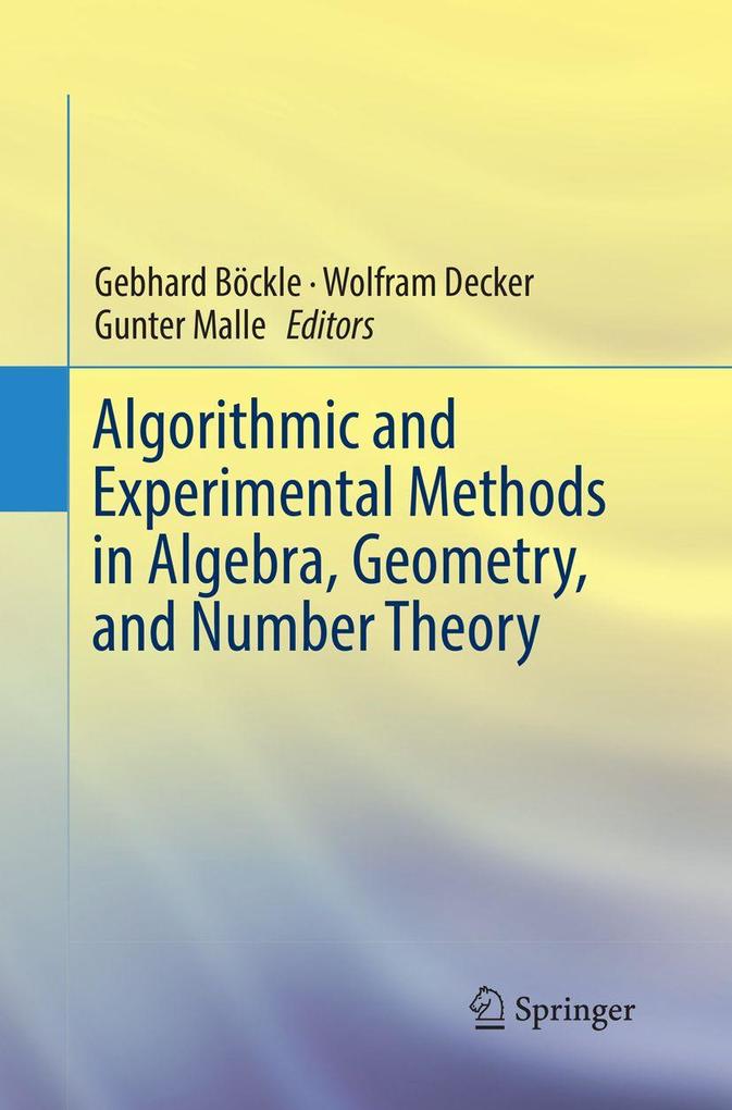 Algorithmic and Experimental Methods in Algebra Geometry and Number Theory