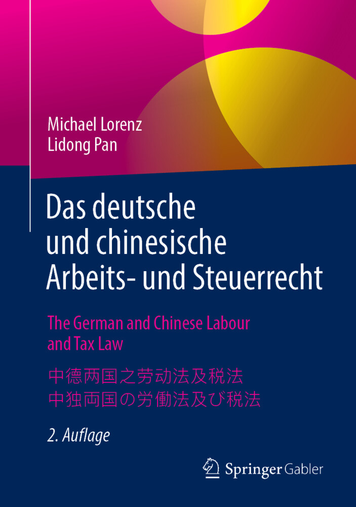 Das deutsche und chinesische Arbeits- und Steuerrecht - The German and Chinese Labour and Tax Law -