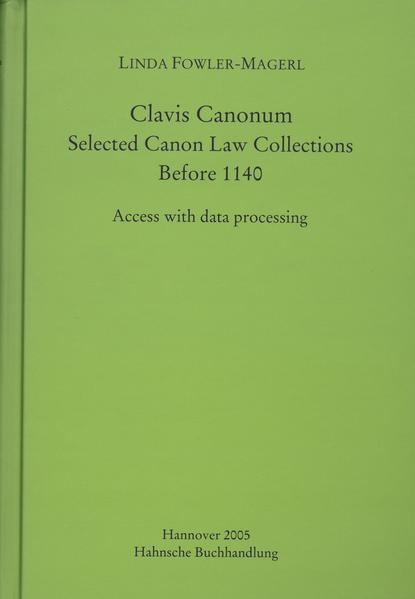 Clavis Canonum Selected Canon Law Collections Before 1140