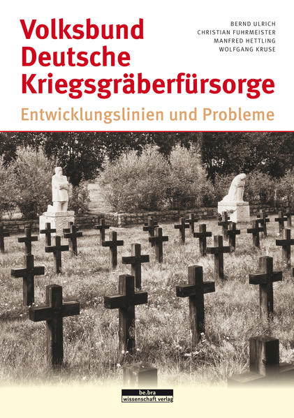 Volksbund Deutsche Kriegsgräberfürsorge - Christian Fuhrmeister/ Wolfgang Kruse/ Manfred Hettling/ Bernd Ulrich