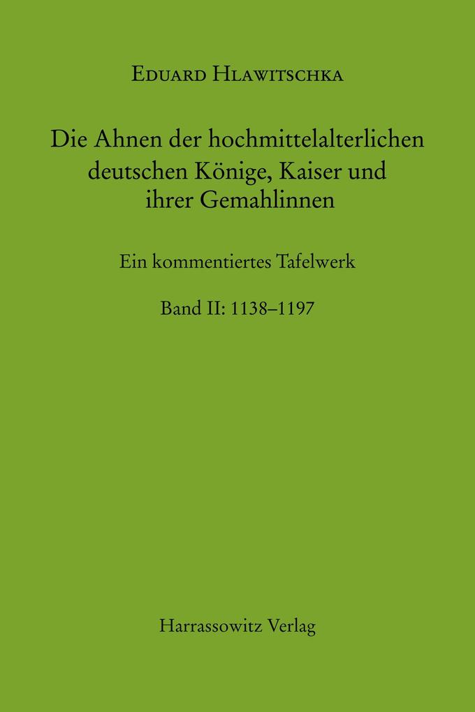 Die Ahnen der hochmittelalterlichen deutschen Könige Kaiser und ihrer Gemahlinnen