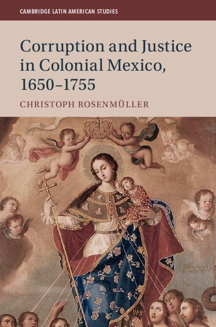 Corruption and Justice in Colonial Mexico 1650-1755