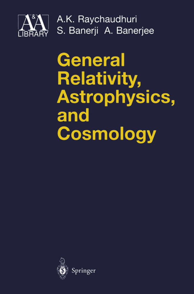 General Relativity Astrophysics and Cosmology - A. Banerjee/ A.K. Raychaudhuri/ S. Banerji