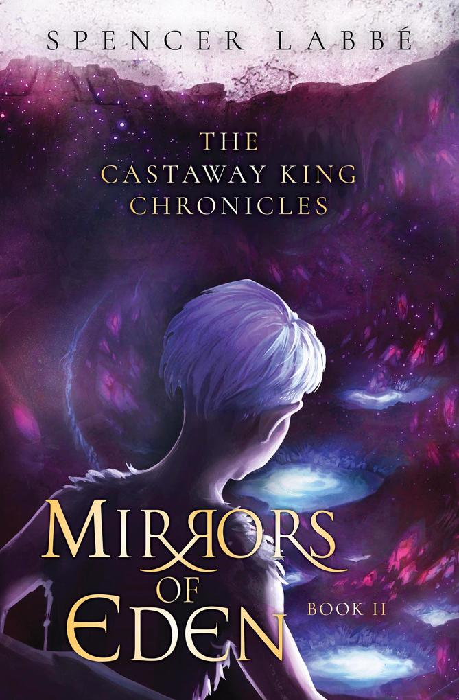 Mirrors of Eden (The Castaway King Chronicles #2)