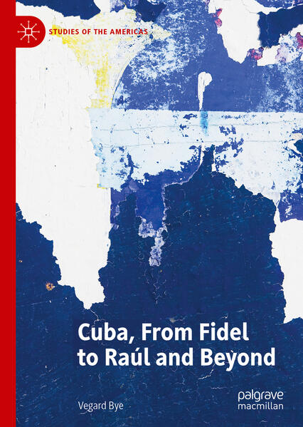 Cuba From Fidel to Raúl and Beyond