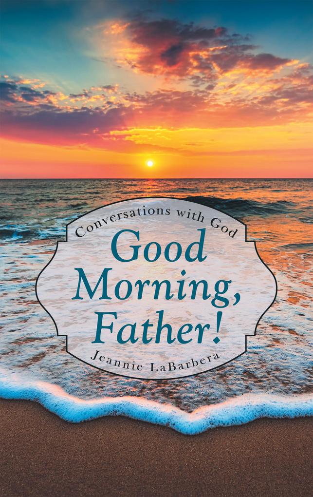 Good Morning Father!