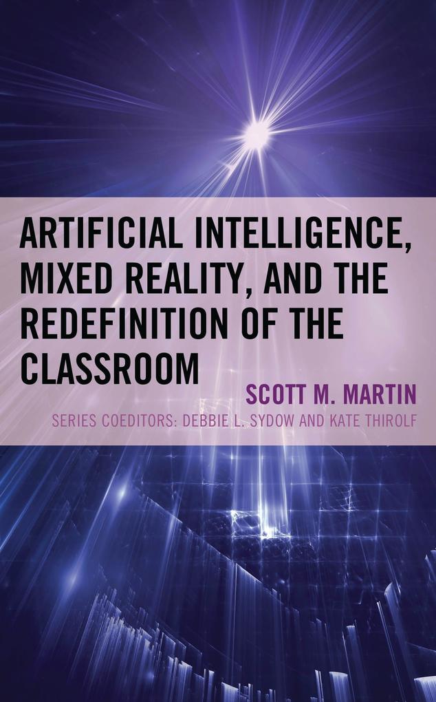 Artificial Intelligence Mixed Reality and the Redefinition of the Classroom
