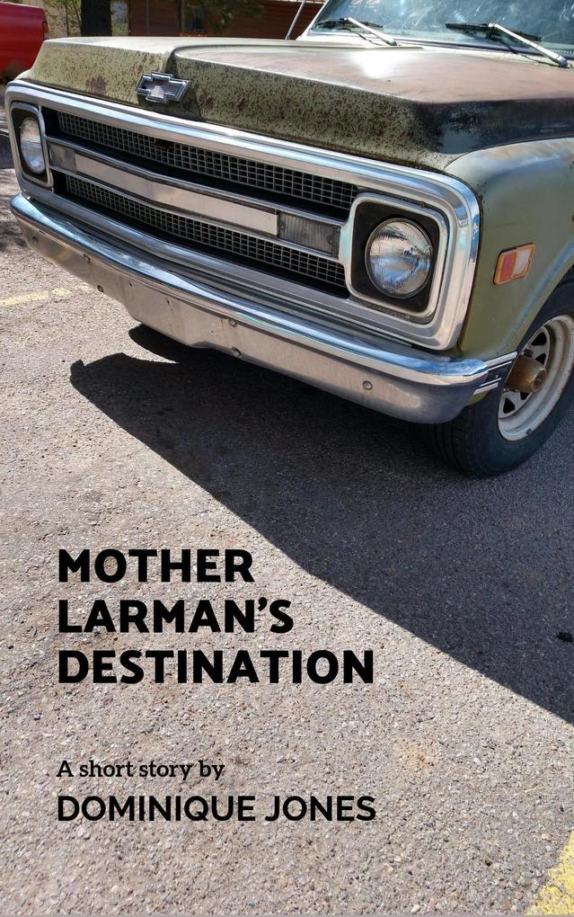 Mother Larman‘s Destination