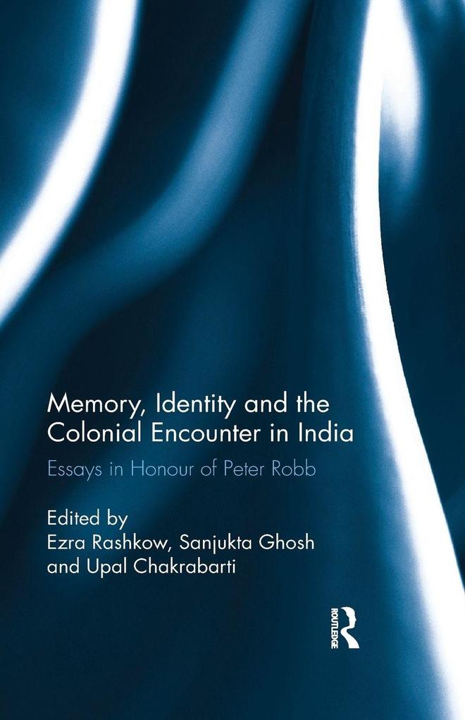 Memory Identity and the Colonial Encounter in India