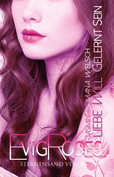 Evig Roses Liebe will gelernt sein