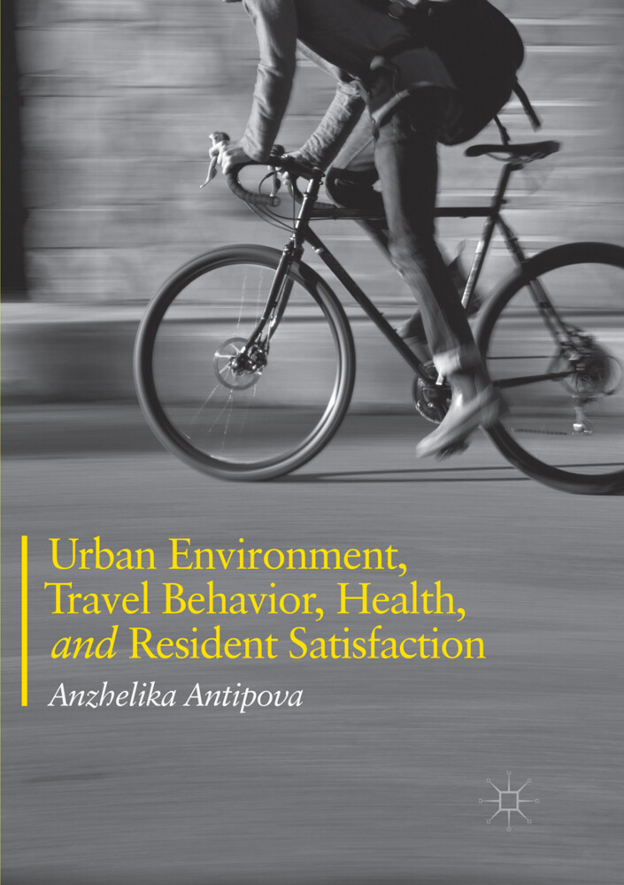 Urban Environment Travel Behavior Health and Resident Satisfaction