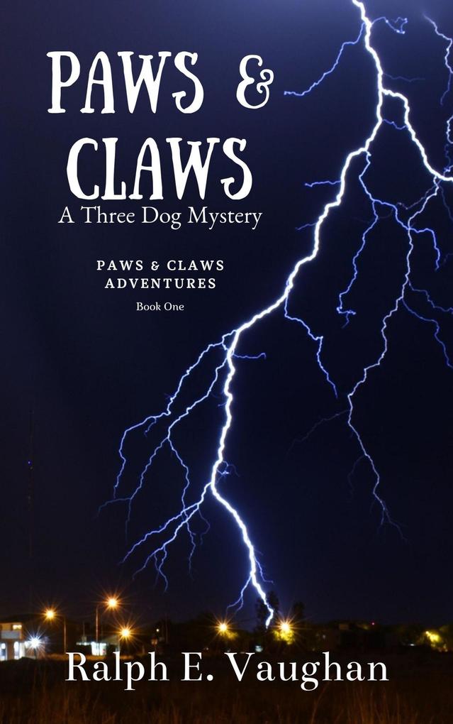 Paws & Claws: A Three Dog Mystery (Paws & Claws Adventures #1)
