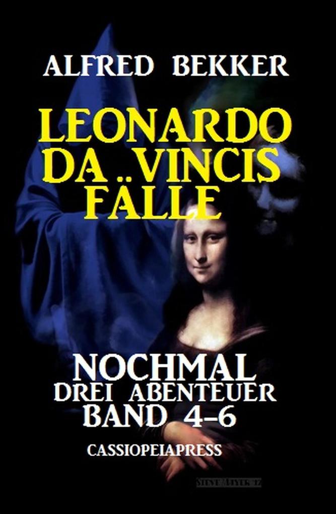 Leonardo da Vincis Fälle: Nochmal drei Abenteuer Band 4-6: Cassiopeiapress