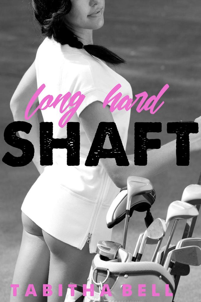 Long Hard Shaft