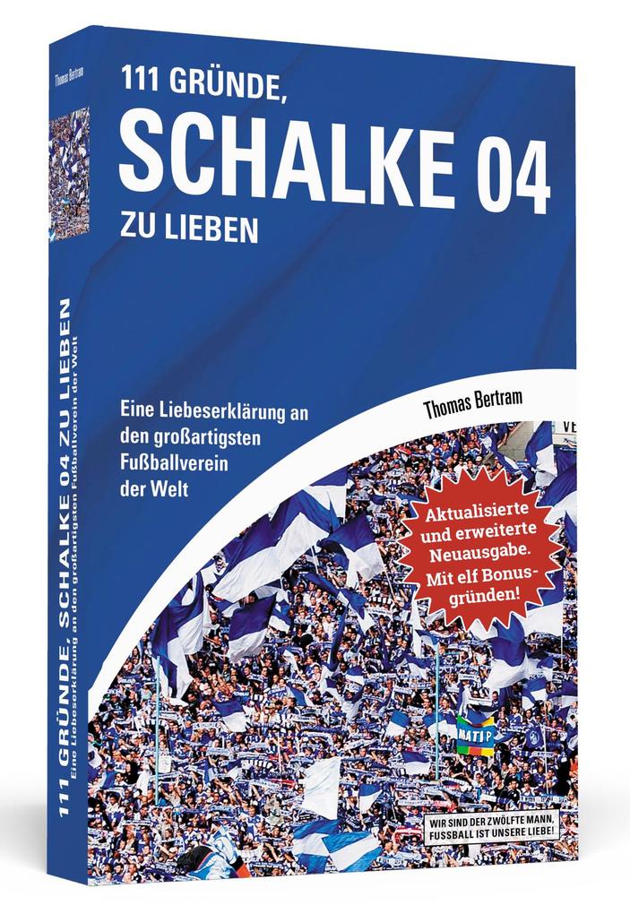 111 Gründe Schalke 04 zu lieben - Erweiterte Neuausgabe mit 11 Bonusgründen!