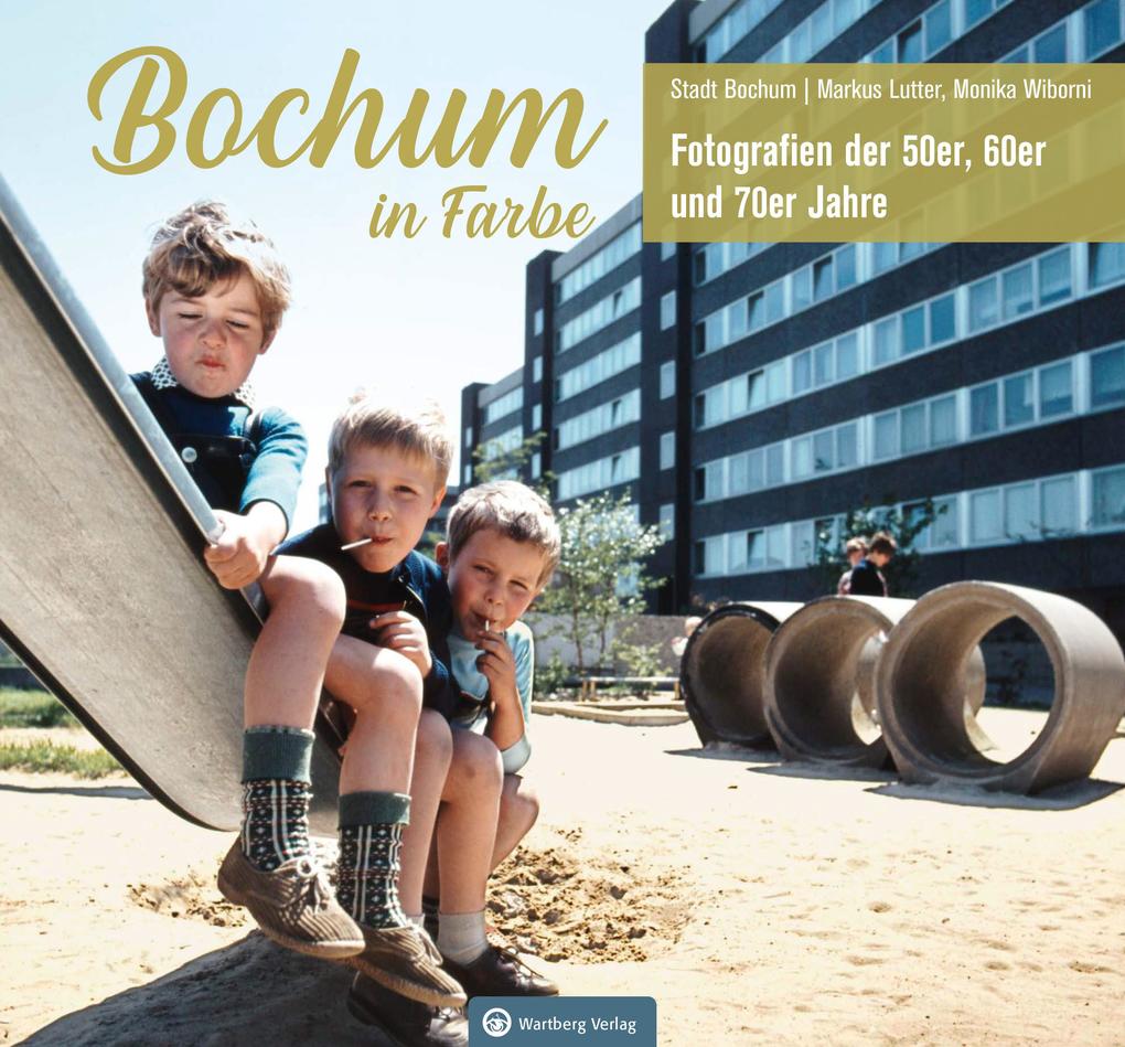 Bochum in Farbe - Fotografien der 50er 60er und 70er Jahre
