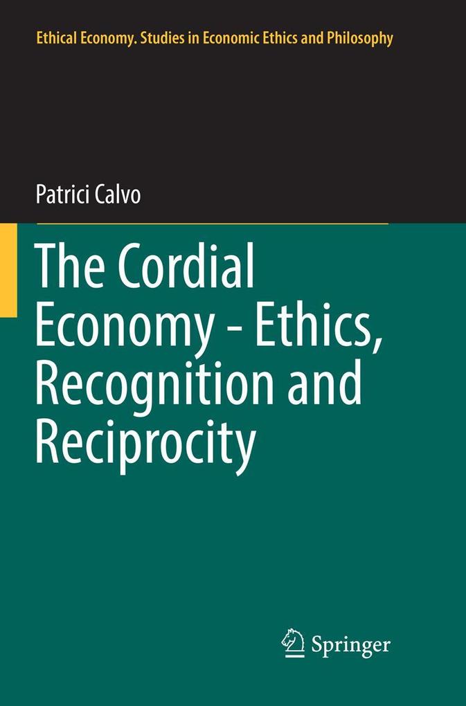 The Cordial Economy - Ethics Recognition and Reciprocity