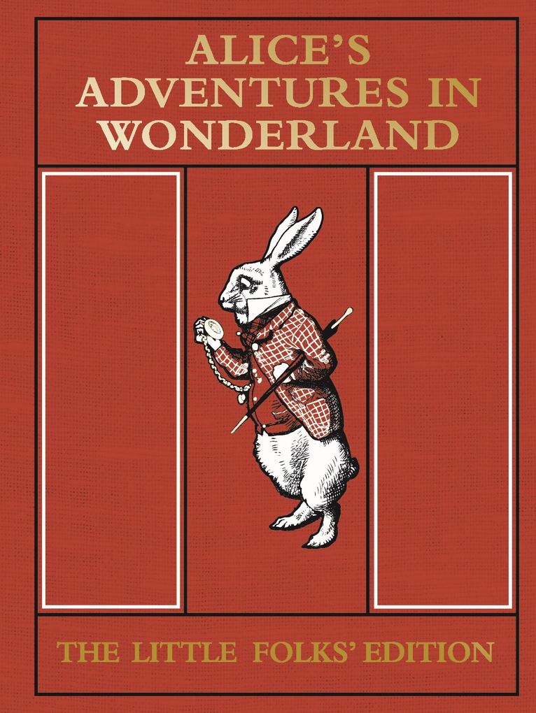 Alice‘s Adventures in Wonderland: The Little Folks‘ Edition