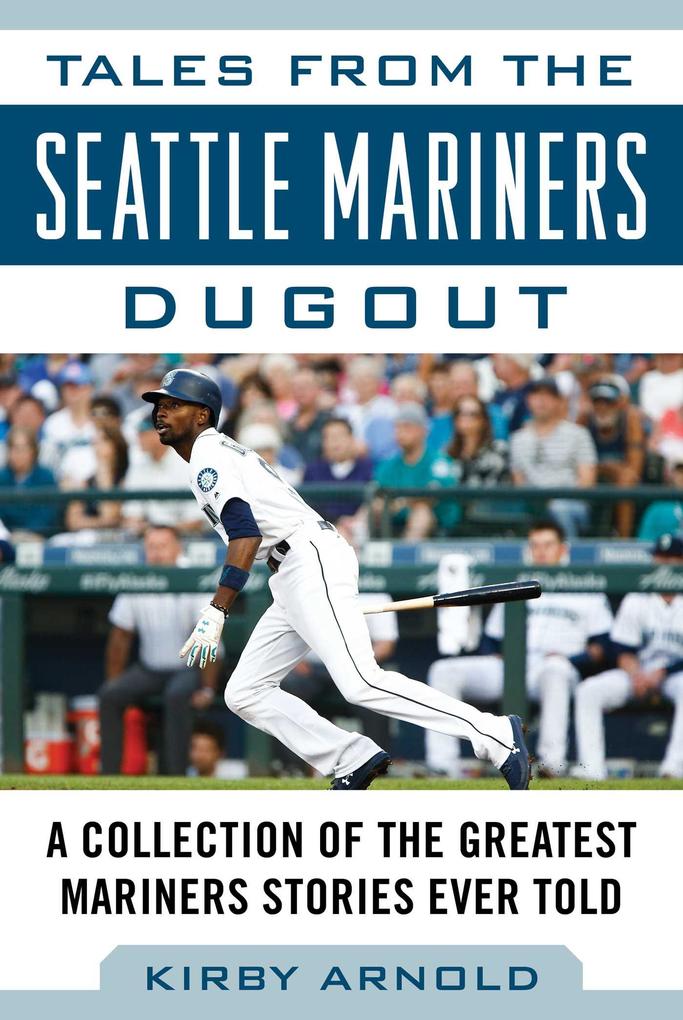 Tales from the Seattle Mariners Dugout