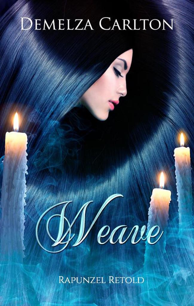 Weave: Rapunzel Retold (Romance a Medieval Fairytale series #25)