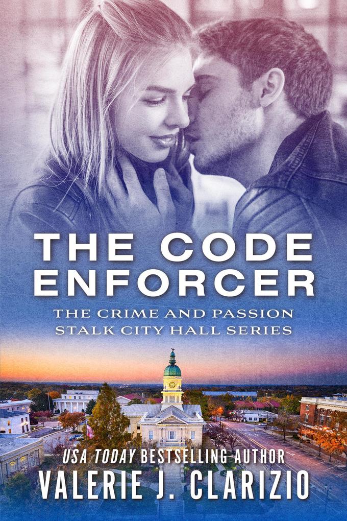 The Code Enforcer (Crime and Passion Stalk City Hall)
