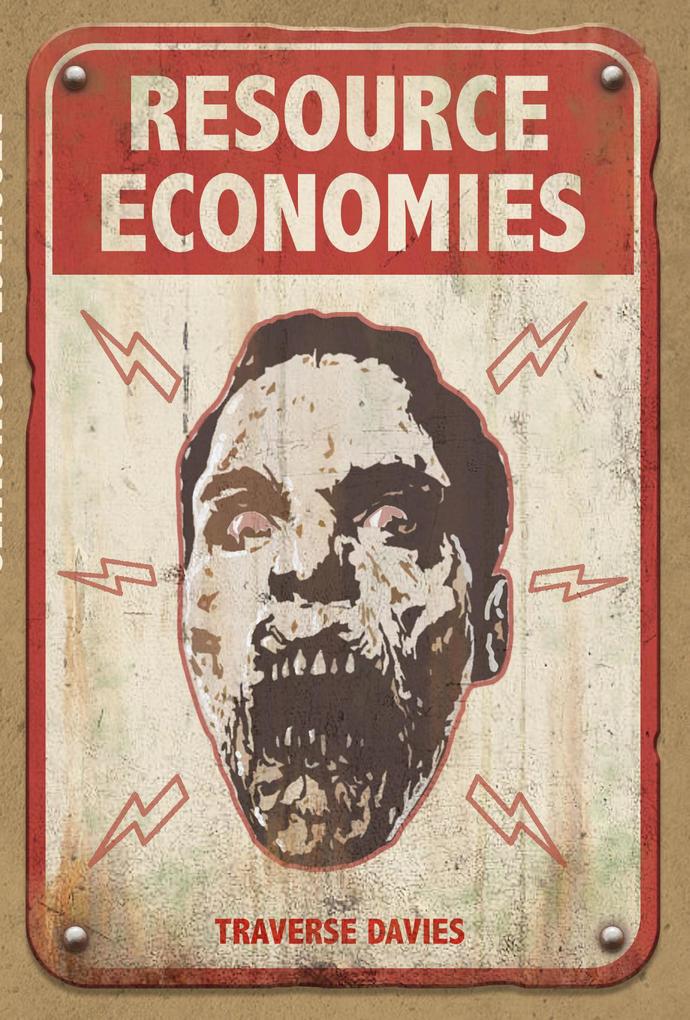 Resource Economies: Reclaiming the Zombie Apocalypse (World of the Dead #2)