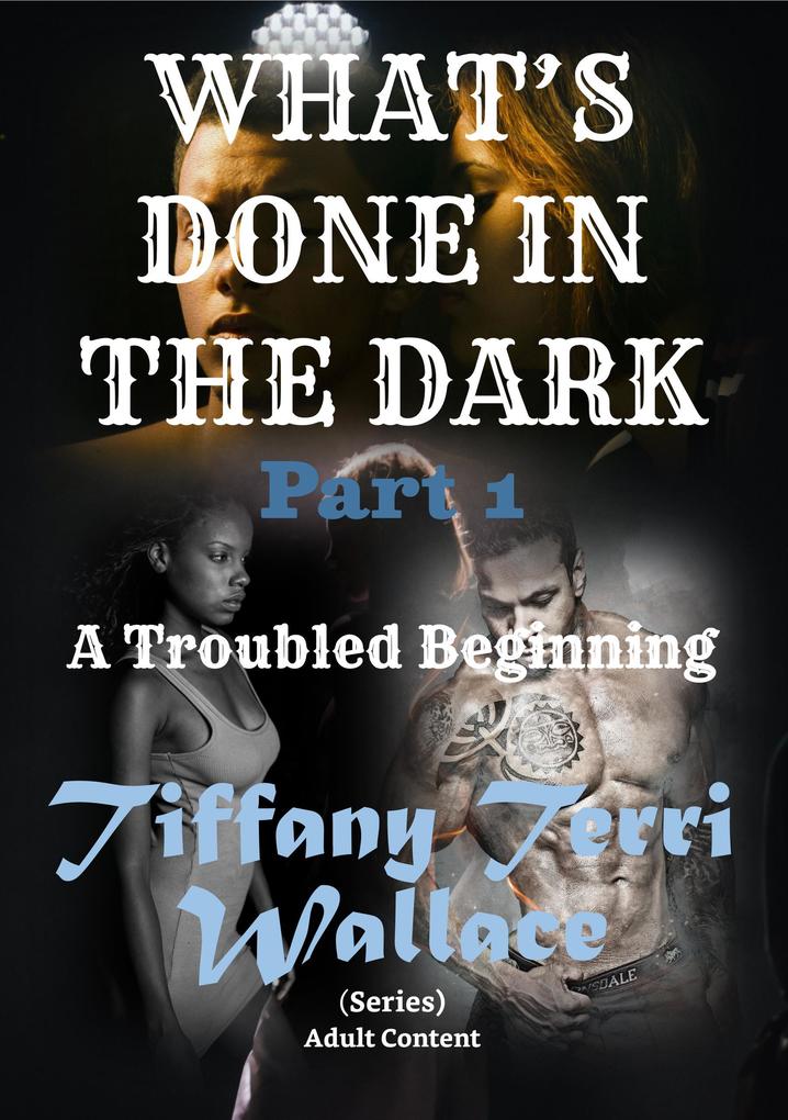 What‘s Done in The Dark: A Troubled Beginning