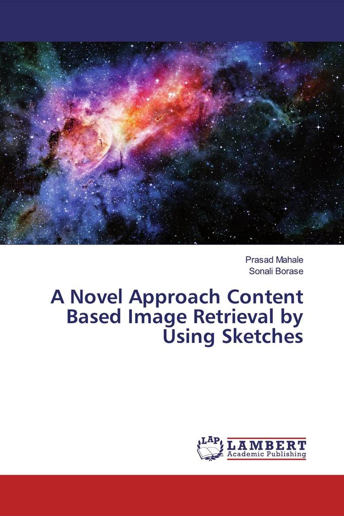 A Novel Approach Content Based Image Retrieval by Using Sketches