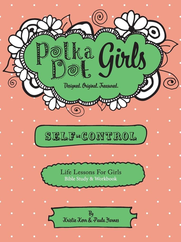 Polka Dot GirlsSelf Control Bible Study and Workbook