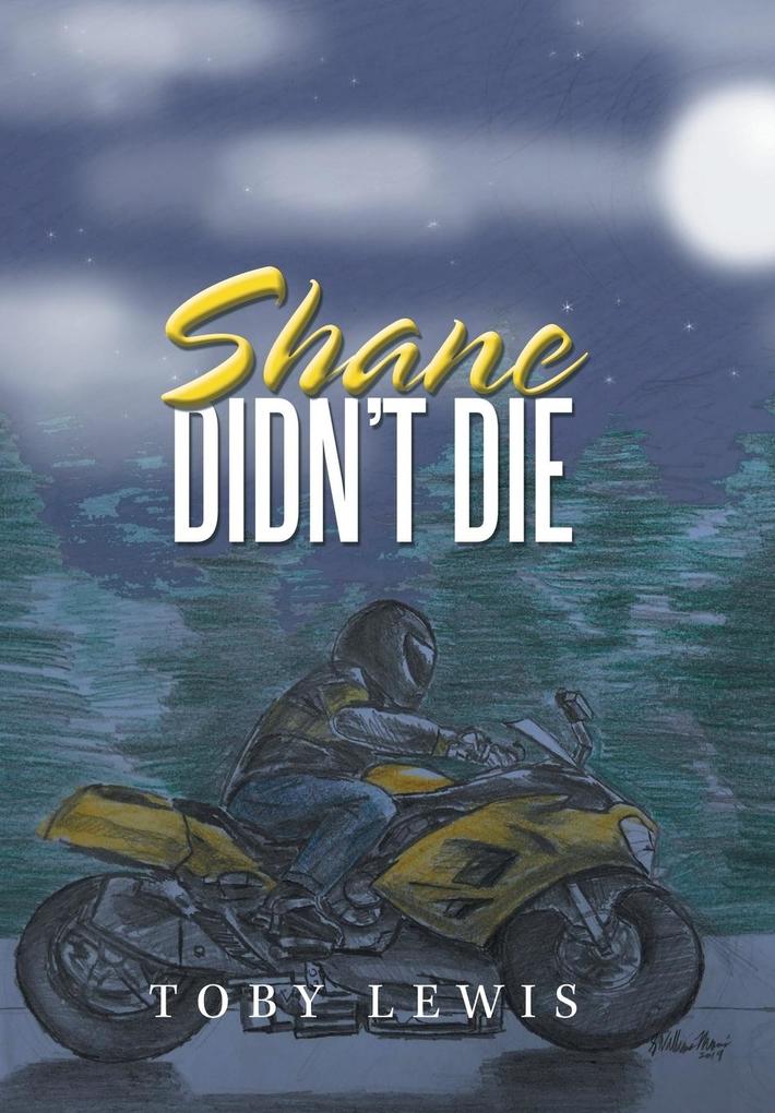 Shane Didn‘t Die