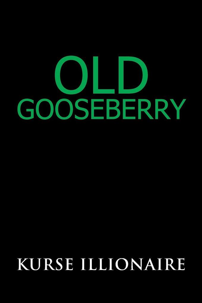 Old Gooseberry