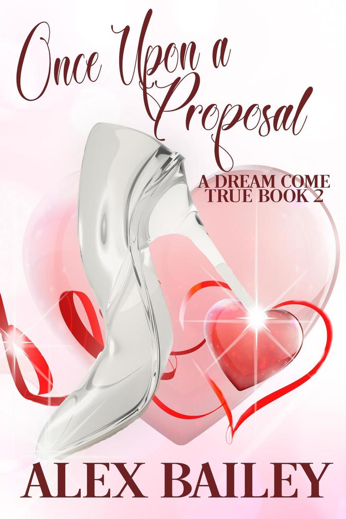 Once Upon a Proposal (A Dream Come True #2)