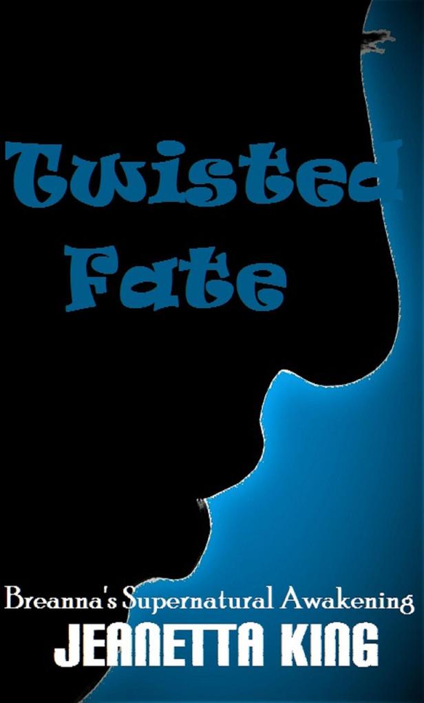 Twisted Fate (Breanna's Supernatural Awakening #3)